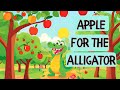 An Apple For Allie The Alligator Alphabet Adventures