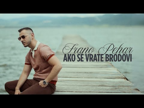 Frano Pehar - Ako se vrate brodovi