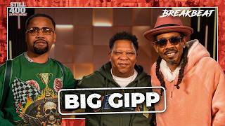 Big Gipp on Goodie Mob, Music Industry Politics, & Tupac | Still 400