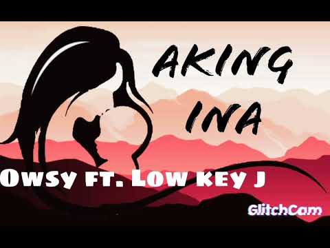 Aking ina ( Owsy ft. Low key j ) ( 0wsyRapMusic)