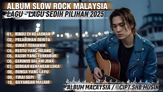Download lagu Album Lagu Slow Rock Malaysia Terbaru 2025 | Menyentuh Hati Sampai Menangis 😭 mp3