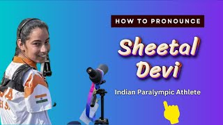 How to pronounce Sheetal Devi