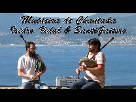 Muiñeira de Chantada // Gaita Gallega | Isidro Vidal & SantiGaitero