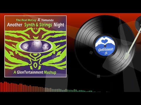 Another Synth & Strings Night (Real McCoy X Yomanda) - A GlenTertainment Mashup