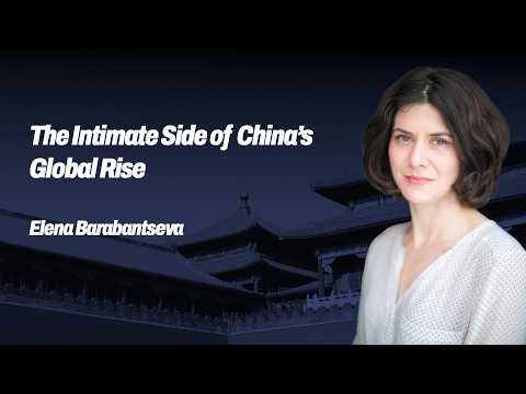 The Intimate Side of China’s Global Rise