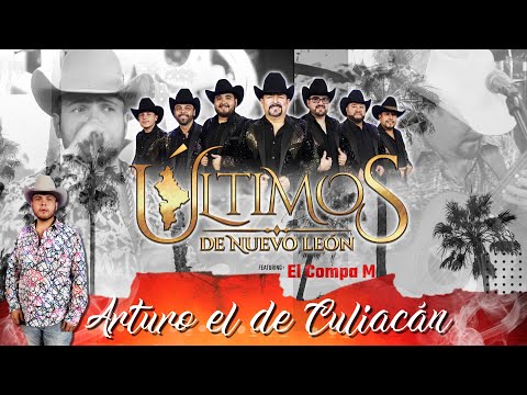 Arturo el de Culiacan - Ultimos de NL ft. El Compa M