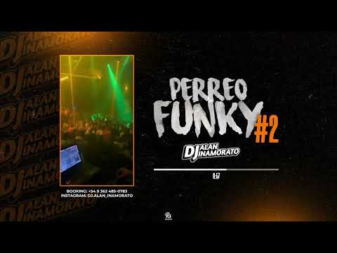 PERREO-FUNKY #2 (ENGANCHADO) - DJ ALAN INAMORATO