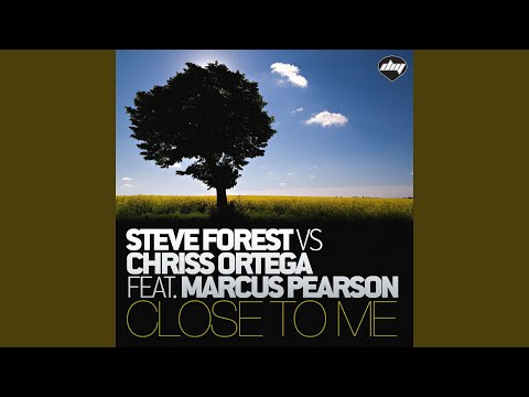 Close To Me (Burnett & Cooper Mix) (feat. Marcus Pearson) (Steve Forest Vs Chriss Ortega)