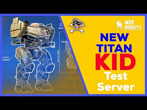 NEW TITAN KID Test Server Gameplay + NEW Hangar - War Robots [WR]