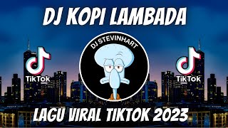 Download lagu DJ KOPI LAMBADA REMIX VIRAL TIKTOK JEDAG JEDUG FULL BASS TERBARU 2023 mp3