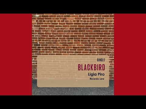 LIGIA PIRO - Blackbird (feat. Ricardo Lew)