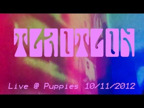 TLAOTLON live @ puppies Nov 2012
