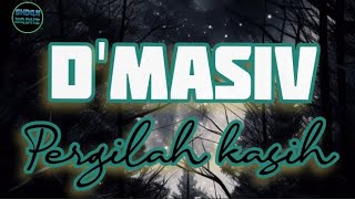 Download lagu D'Masiv - Pergilah Kasih || video lirik mp3