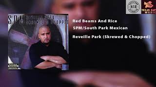 SPM/South Park Mexican - Red Beams And Rice (Screwed &amp; Chopped)