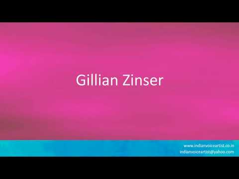 Pronunciation of the word(s) "Gillian Zinser".