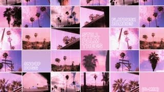 Flatbush ZOMBiES - Still Palm Trees (G-MIX) feat. Snoop Dogg