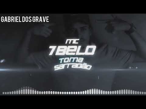 MC 7BELO - Toma Sarradão - Com Grave
