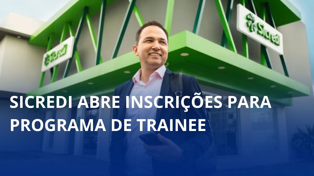 Sicredi abre inscrições para programa de Trainee com formação de novos talentos