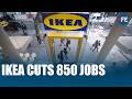 IKEA Cuts 850 Jobs Worldwide As Falling Sales Inflation And Global Uncertainty Hit Retail Giant