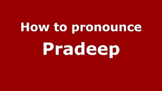 How to pronounce Pradeep