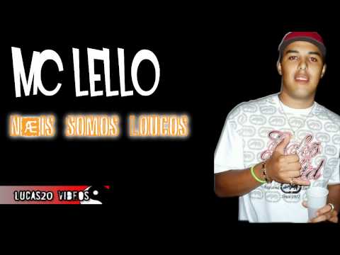 MC LELLO DA MOOCA - NOS SOMOS LOUCOS (POWER SOM)  2012 ( MUSICA NOVA )