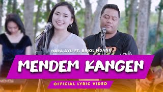Download lagu Dara Ayu Ft. Bajol Ndanu - Mendem Kangen mp3 Download lagu Dara Ayu Ft. Bajol Ndanu - Mendem Kangen mp3