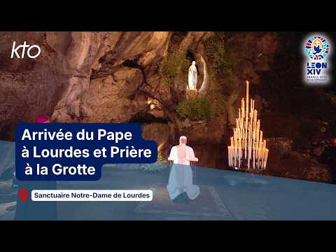 Arrivée du Pape à Lourdes et Prière à la Grotte