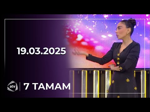 7 Tamam / 19.03.2025