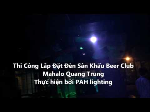 Thi công lắp đặt setup hệ thống Ánh Sáng Mahalo Beer Club