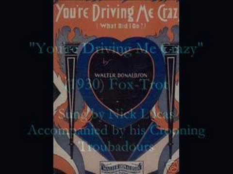 "You're Driving Me Crazy"  (1930) Nick Lucas