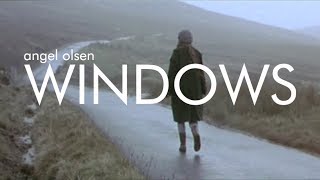 Angel Olsen - Windows // Breaking the Waves