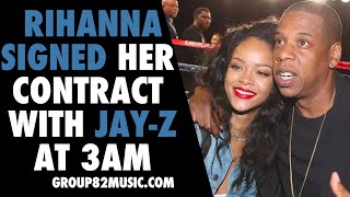 Rihanna Signed Her Contract With Jay Z At 3AM