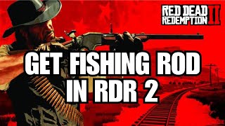 How to Get Fishing Rod in Red Dead Redemption 2 2024?