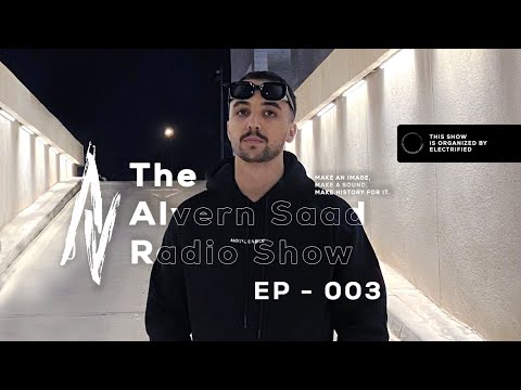 The Alvern Saad Radio Show - EP 003