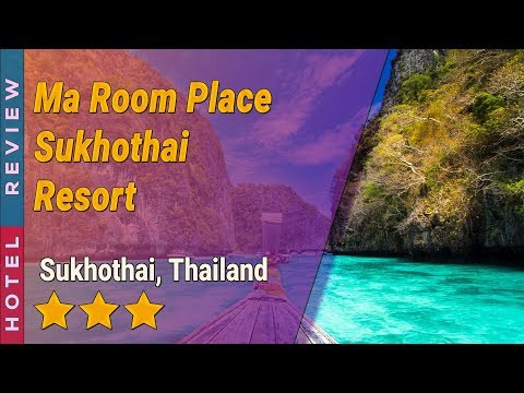 Ma Room Place Sukhothai Resort hotel review | Hotels in Sukhothai | Thailand Hotels