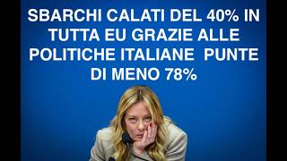 SBARCHI CALATI DEL 40% IN TUTTA EU GRAZIE ALLE POLITICHE ITALIANE  PUNTE DI MENO 78%