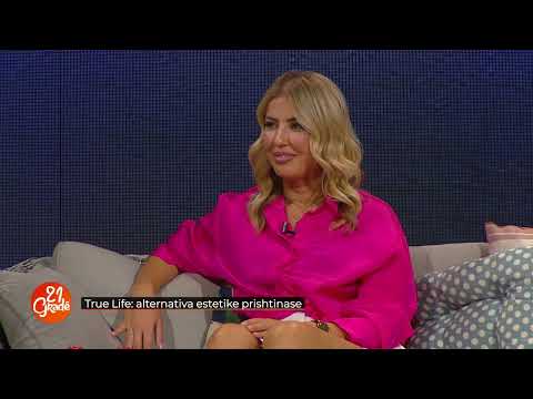 True Life: altrenativa estetike prishtinase - 21 Gradë  03.08.2023