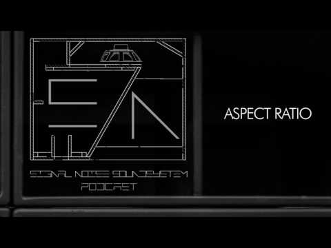 Signal Noise Soundsystem Podcast - Aspect Ratio
