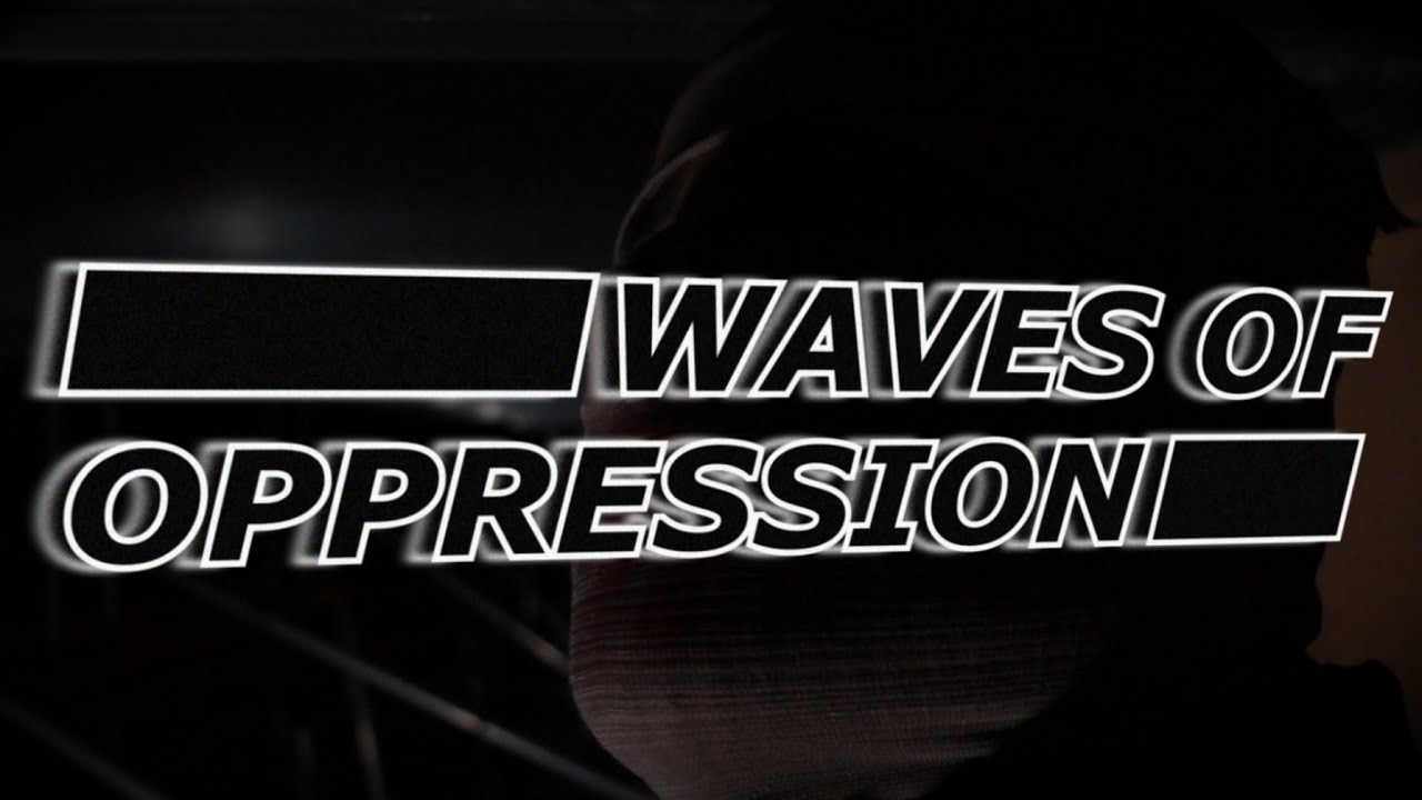 Waves of Oppression