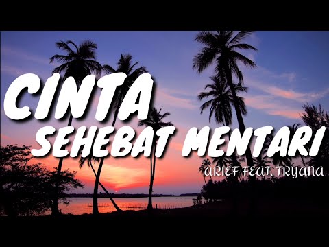 Arief ft. Tryana - Cinta Sehebat Mentari (LIRIK)