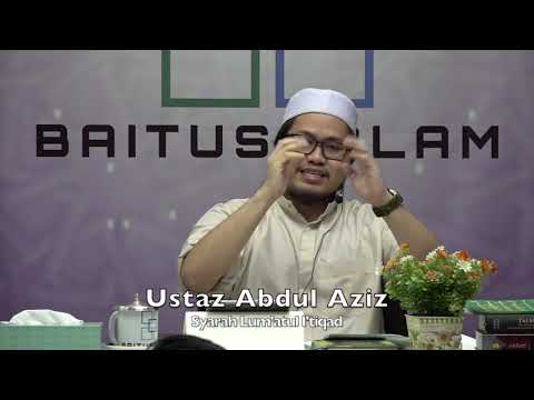 20191209 Ustaz Abdul Aziz : Syarah Lum'atul I'tiqad