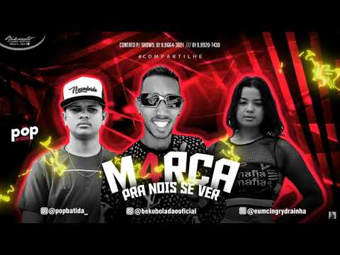 🔴Pop Na Batida, Beko Boladão   Marca Pra Noix Se Ver   Feat  Mc Ingryd  Brega Funk Downloads