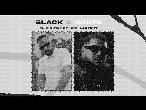 El Big Five Ft. Hedi L'artiste - Black & White ( Official Audio ) Prod By. Bruno Future