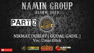 Download lagu NIKMAT DURIAT #2 NAMIN GROUP | Voc. UMAS GITEK .mp3 mp3 Download lagu NIKMAT DURIAT #2 NAMIN GROUP | Voc. UMAS GITEK .mp3 mp3
