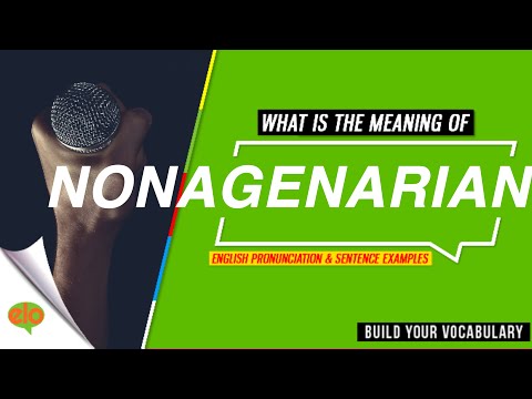 What Is The Meaning of Nonagenarian? | Pronunciation
