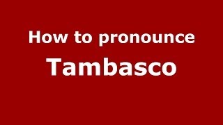 How to pronounce Tambasco