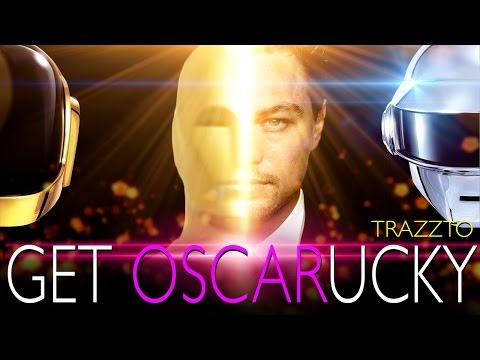 GET OSCARUCKY by Trazzto - Parodia Leonardo DiCaprio Vs Daft Punk