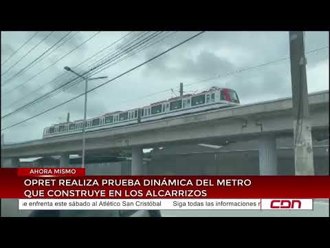 OPRET conducts dynamic metro testing in Los Alcarrizos