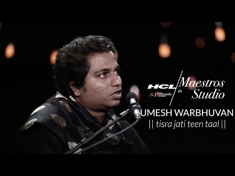 Tisra Jati Teen Taal by Umesh Warbhuvan | HCL Maestros in studio