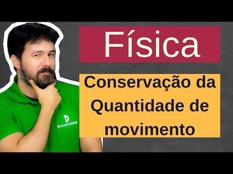 Física - Aula 81 - Conservação da quantidade de movimento